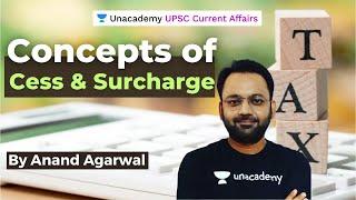 Difference between cess and surcharge |  By Anand Agarwal | Unacademy UPSC Current Affairs