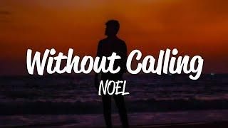 NOEL - Without Calling (Lyrics)