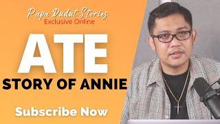 ANNIE | PAPA DUDUT STORIES