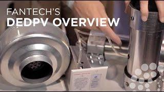 Fantech's DEDPV overview