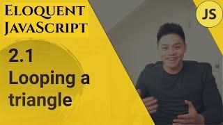 Eloquent JavaScript - 2.1 Looping a triangle (Explained)