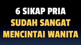 6 Sikap Pria KALAU SUDAH SANGAT MENCINTAI Wanita - Jonathan Manullang