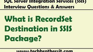 SQL Server Integration Services - What is RecordSet Destination in SSIS Package