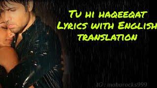 Tu Hi Haqeeqat - Lyrics with English translation|Tum Mile|Emraan Hashmi|Soha Ali khan|Javed Ali|