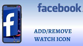 How to Add Remove Facebook Watch Icon on Facebook Shortcut Bar 2021