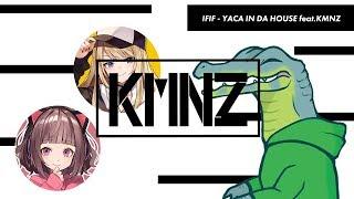 IFIF - YACA IN DA HOUSE feat. KMNZ LITA LIZ [Official Music Video]