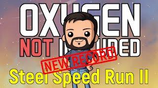 Steel Speed Run II - New Record! | Oxygen Not Included