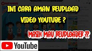 CARA BARU REUPLOAD VIDEO YOUTUBE AGAR BEBAS HAK CIPTA