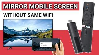 Mobile Screen Mirroring Without Same Wifi | MI TV Stick Chromecast Setup