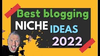 Best blogging niche ideas 2022 » Research & niche profitability