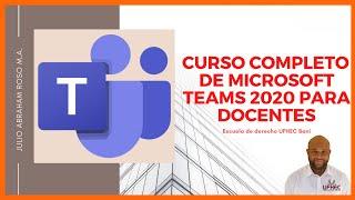 Curso completo  de Microsoft Teams 2020 para docentes  / Escuela de derecho UFHEC Bani