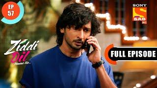 Ziddi Dil Maane Na - Monami's Decision - Ep 57 - Full Episode - 9th November 2021