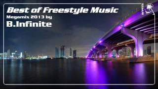 Best of Freestyle Music [mixed by B.Infinite 2013]