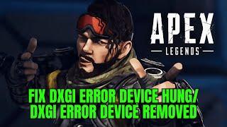 How To Fix Apex Legends DXGI ERROR DEVICE HUNG/DXGI ERROR DEVICE REMOVED Error | #apexlegends