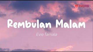 Evie Tamala - Rembulan Malam (Lirik)