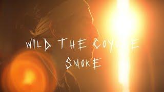 Wild the Coyote - "Smoke" Official Music Video