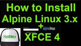 How to Install Alpine Linux 3.4.2 + XFCE 4 Desktop on VMware Workstation/Player Easy Tutorial [HD]