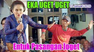 EKA UGET UGET Entuk Pasangan Joget - 12 Januari 2020 - Ki.H. Anom Suroto & Ki. Bayu Aji Pamungkas