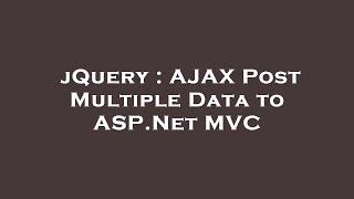 jQuery : AJAX Post Multiple Data to ASP.Net MVC