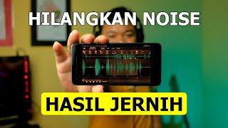 Cara Menghilangkan Noise Agar Hasil Suara Menjadi Jernih