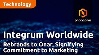 Integrum Worldwide Rebrands to Onar, Signifying Commitment to Tech-Driven Marketing Solutions