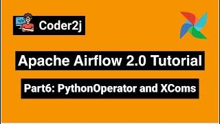 Airflow Python Operator and XCom: Airflow Tutorial P6