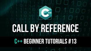 Call By Reference - C++ Tutorial For Beginners #13
