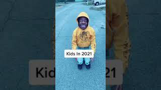 Kids In 2021 Be Like