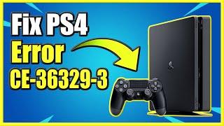 How to FIX PS4 Error Code CE-36329-3 & Fix System or Game Crashes (Easy Method)