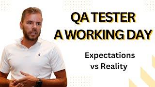QA Tester Expectations vs Reality  | A working Day of my life