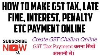 How to make GST Tax payments online || Create GST Challan online ||