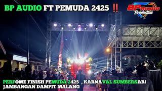 FULL ‼️ PERFOME FINISH PEMUDA 2425 BERSAMA BP AUDIO DI JAM 2 PAGI TAMPIL MAXIMAL 