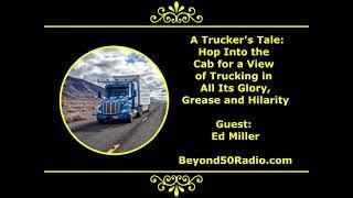 A Trucker's Tale: Hop Into the Cab for a View of Trucking in All Its Glory Grease and Hilarity