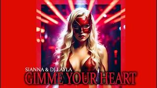 Sianna & Dj Layla - GIMME your HEART (2024)