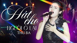 HÁT CHO NGƯỜI Ở LẠI - MỸ TÂM | THU BA Cover - Live at Đêm Nhạc Dưới Trăng | Official Music Video