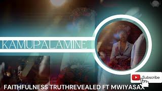 KAMUPALAMINE official video  #Faithfulnesstruthrevealed #Mwiyasax #easterspecial #nearmyGodtothee