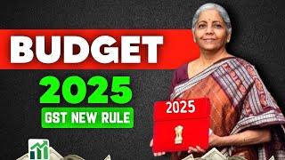  Budget 2025 GST New Rule & Tax Changes 