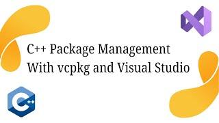 C++ Dependencies in Visual Studio with vcpkg