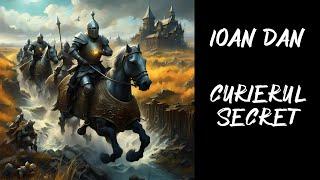 Ioan Dan - Curierul secret - 1 -  Audiobook