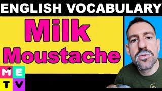 Milk Moustache | ESL Vocabulary