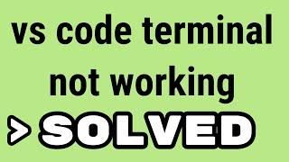 code not running in terminal vs code //vs code terminal not working /Fixed; Solved