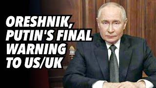 Oreshnik missile, Putin's final warning to US/UK