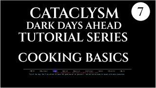 COOKING BASICS - 07 Cataclysm Dark Days Ahead CDDA TUTORIAL