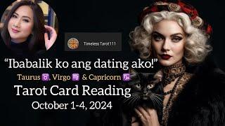 IBABALIK KO ANG DATING AKO! | TAURUS, VIRGO & CAPRICORN | OCTOBER 1-4, 2024 | PINOY TAROT CARD READ