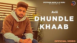 Dhundle khaab (Official Video) Aviii | R Guru | Spotfame Music | Latest Punjabi Song 2024