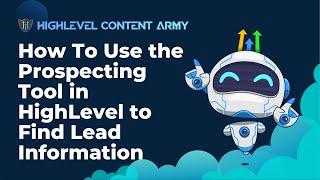 How To Use the Prospecting Tool in HighLevel to Find Lead Information