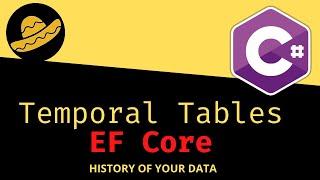 Temporal Tables - (System-Version Tables) - EF Core - SQL Server