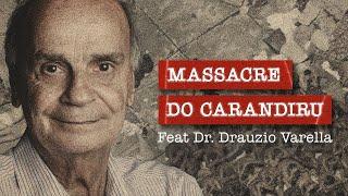 Massacre do Carandiru - Entrevista com Dr. Dráuzio Varella