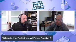 YDS: When Does a Scrum Team Create the Definition of Done?