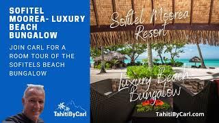 Sofitel Moorea - Luxury Beach Bungalow Room Tour - Tahiti by Carl